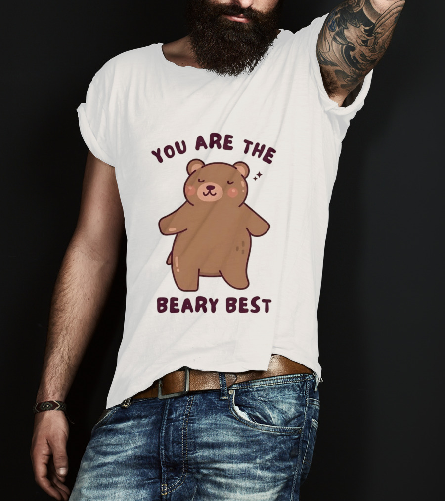 You Are The Beary Best Cute Cartoon Bear T-Shirt
