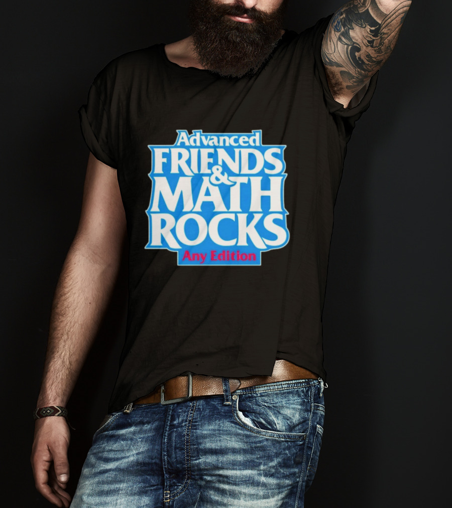 Advanced Friends And Math Rocks Any Edition Gaming T-Shirt