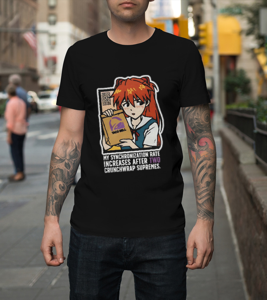 Asuka Langley Soryu Neon Genesis Evangelion Taco Bell Synchronization Rate Increases Two Crunchwrap Supremes T-Shirt