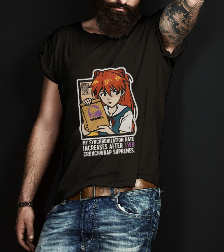 Asuka Langley Soryu Neon Genesis Evangelion Taco Bell Synchronization Rate Increases Two Crunchwrap Supremes T-Shirt