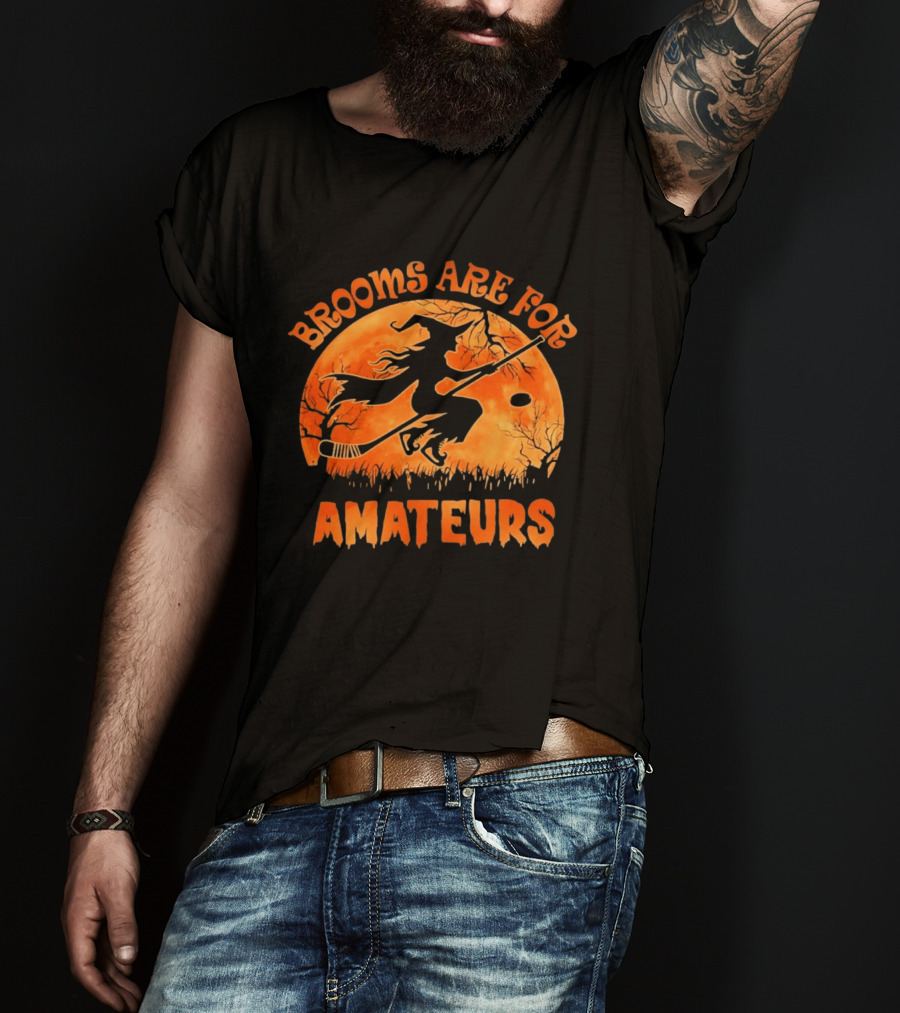 Brooms Are For Amateurs Hockey Witch Halloween T-Shirt