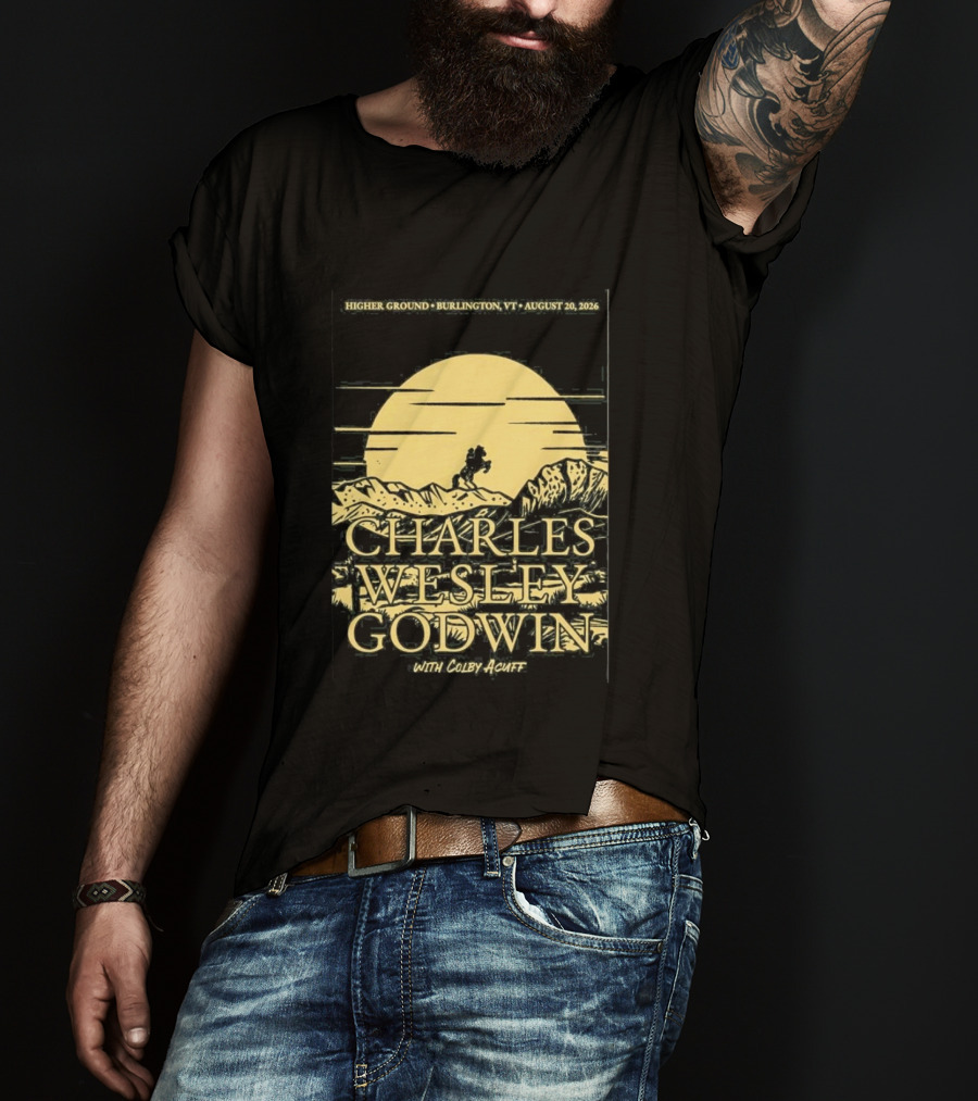 Higher Ground Burlington VT August 20 2026 Charles Wesley Godwin With Colby Acuff Full Moon Rider T-Shirt