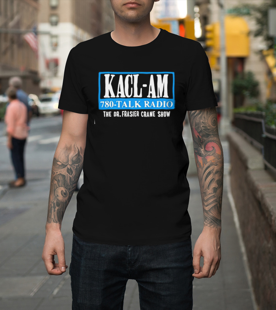 KACL AM 780 Talk Radio The Dr Frasier Crane Show T-Shirt
