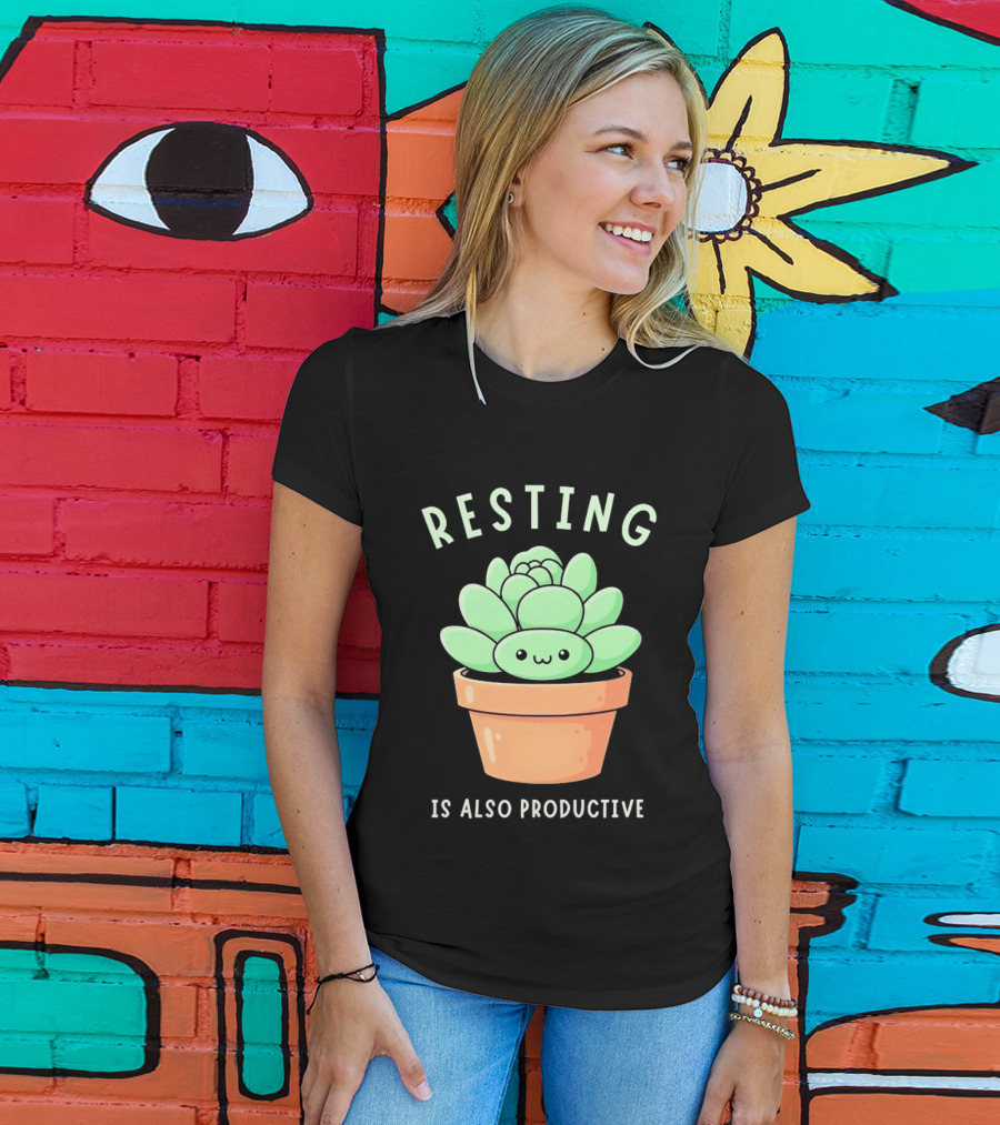 Resting Is Also Productive Cute Succulent Plant T-Shirt