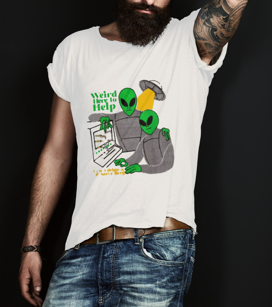 Weird Here To Help Alien Computer UFO T-Shirt