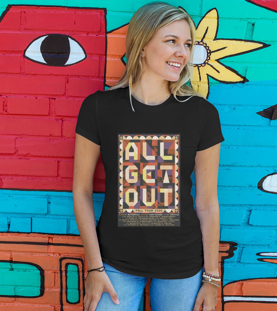 All Get Out Fall Tour 2026 With Motherfolk Saint Blonde And Suntilte Concert Dates And Venues T-Shirt