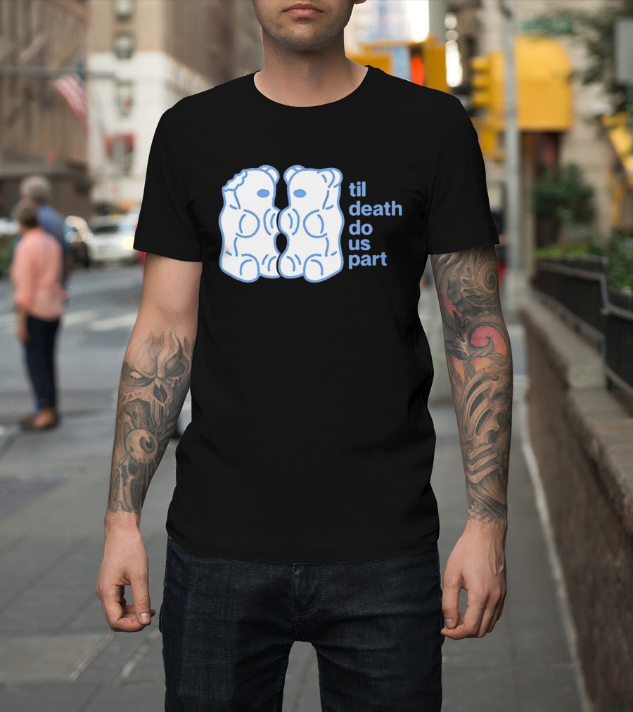 Til Death Do Us Part Gummy Bears Candy Duo T-Shirt