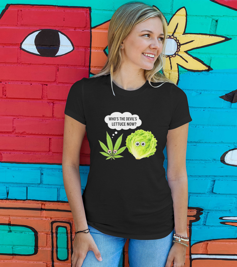 Who's The Devil's Lettuce Now Cannabis Leaf And Lettuce With Eyes T-Shirt
