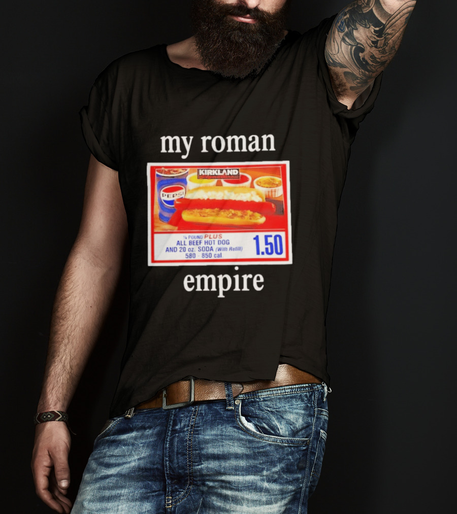 Kirkland My Roman Empire 1.50 All Beef Hot Dog And 20 Oz. Soda Pepsi T-Shirt