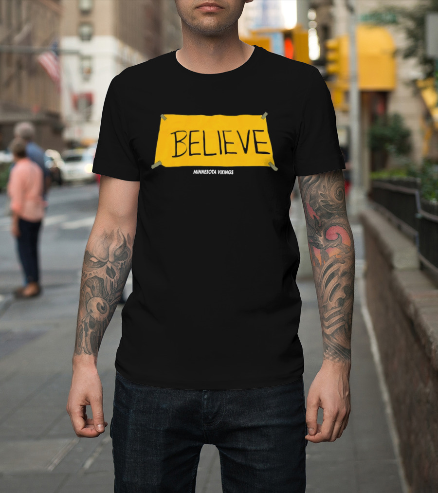 Believe Minnesota Vikings T-Shirt