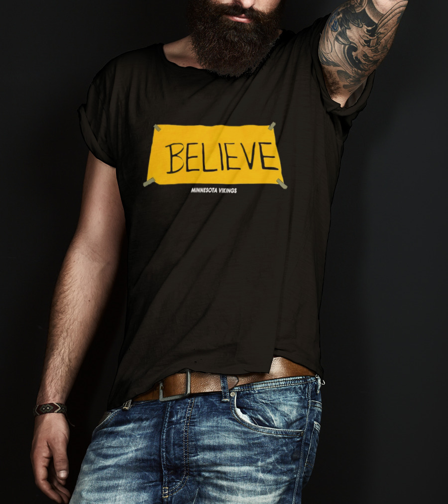 Believe Minnesota Vikings T-Shirt