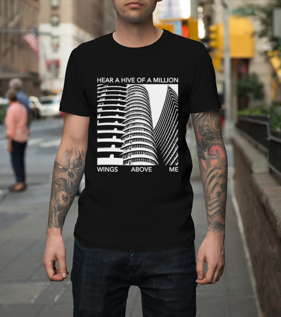 Hear A Hive Of A Million Wings Above Me Urban Architecture T-Shirt