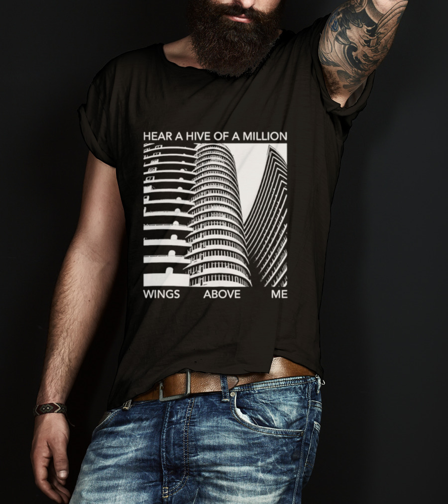 Hear A Hive Of A Million Wings Above Me Urban Architecture T-Shirt