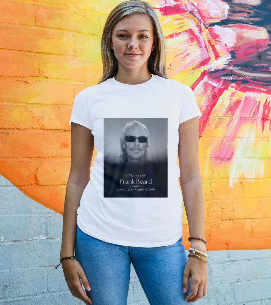 In Memory Of Frank Beard June 11 1949 August 17 2026 T-Shirt