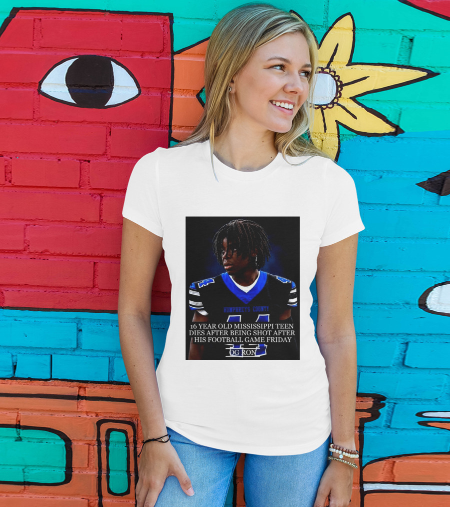 16 Year Old Humphreys County Mississippi Teen Dies After Being Shot After His Football Game Friday OG Ron T-Shirt