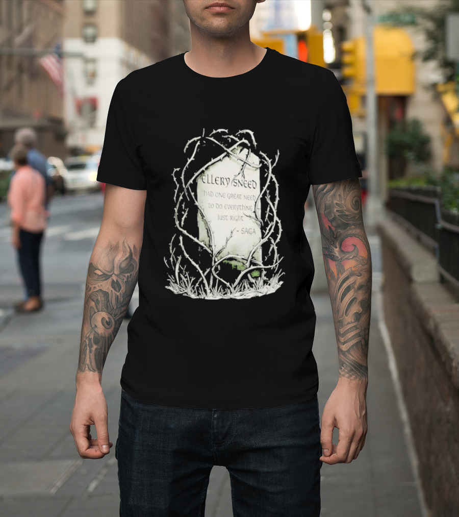 Ellery Sneed Had One Great Need To Do Everything Just Right By Saga Tombstone Vines T-Shirt