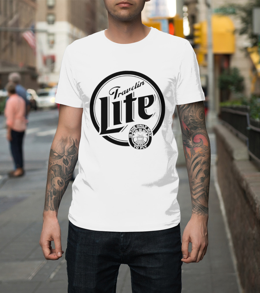 Travelin Lite Is The Only Way To Fly Adventure T-Shirt