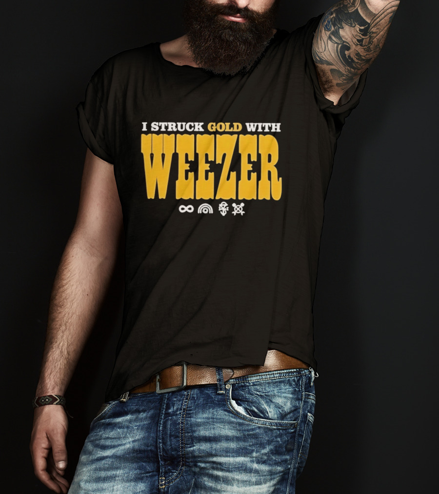 I Struck Gold With Weezer Rock Music Lyrics T-Shirt