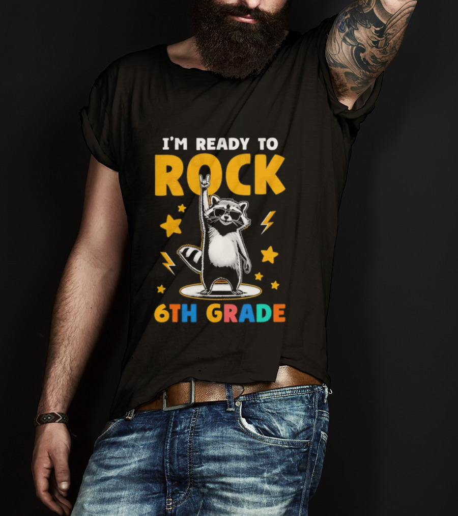 I'm Ready To Rock 6th Grade Raccoon Back To School T-Shirt