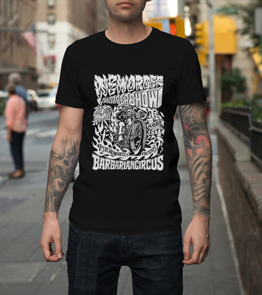 New Order Chopper Show 21st Annual Kobe City Psychowheels Barbarian Circus Flamed Motorcycle T-Shirt