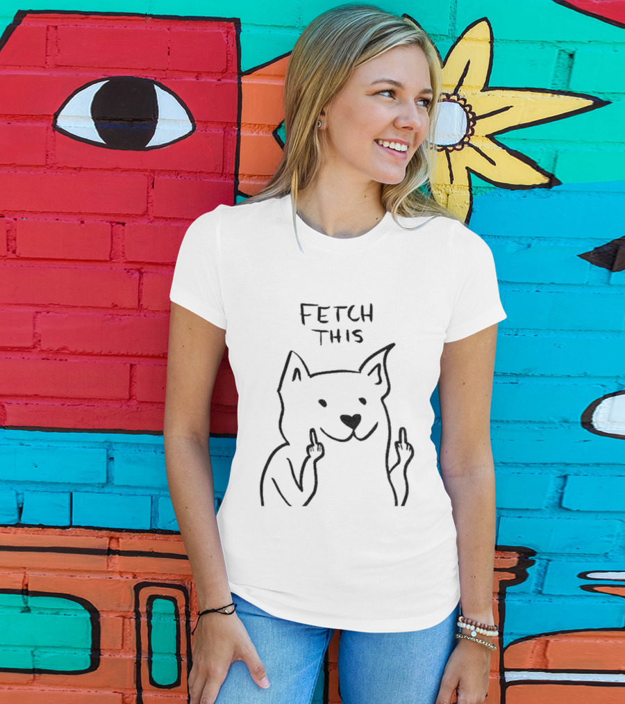Fetch This Dog Middle Finger Humor T-Shirt