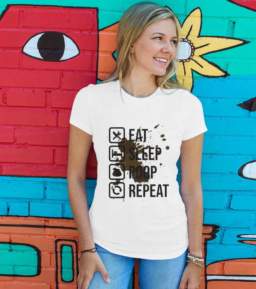 Eat Sleep Poop Repeat Lifestyle Humor Routine T-Shirt