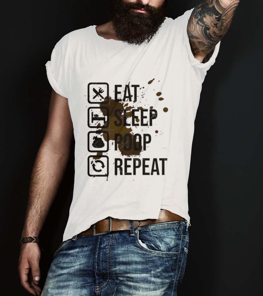 Eat Sleep Poop Repeat Lifestyle Humor Routine T-Shirt
