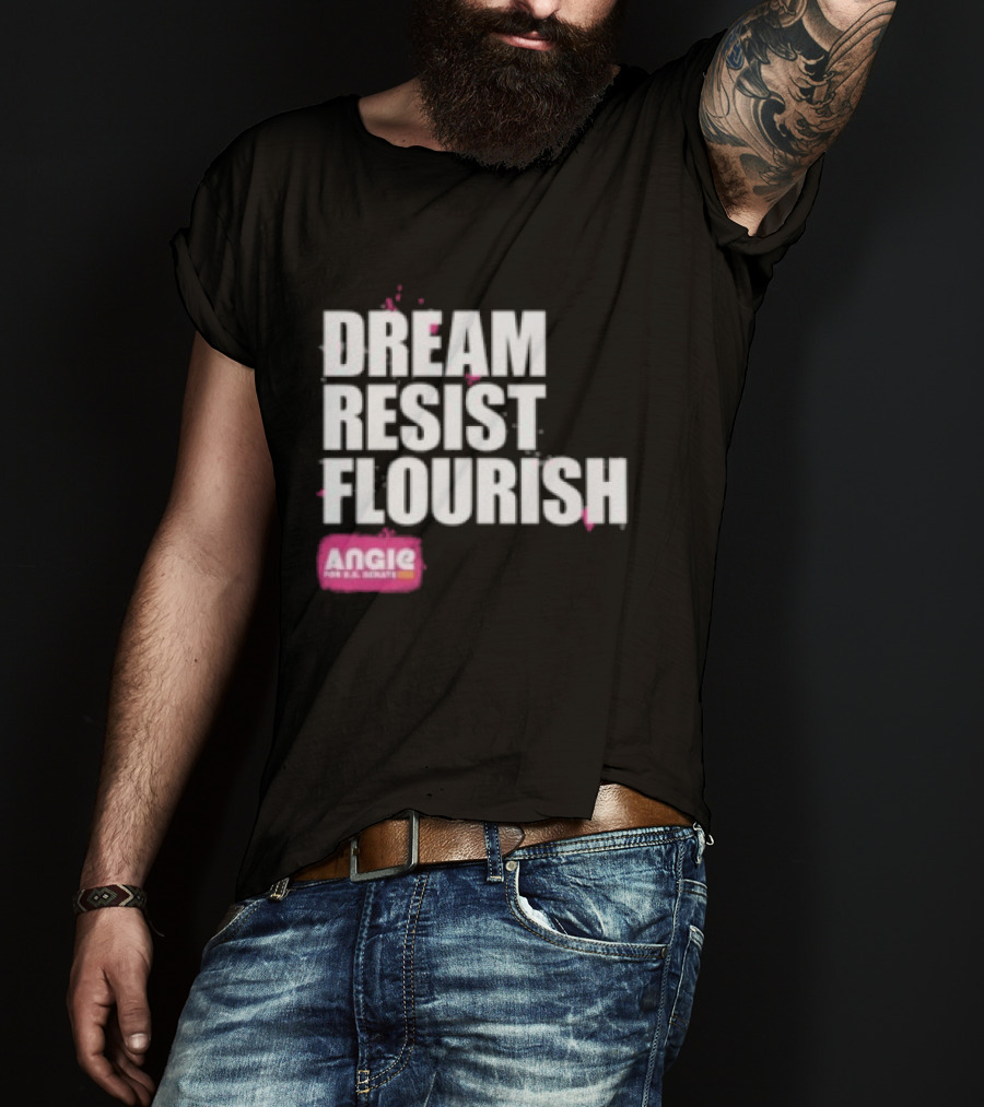 Dream Resist Flourish Angie Nixon For U.S. Senate T-Shirt