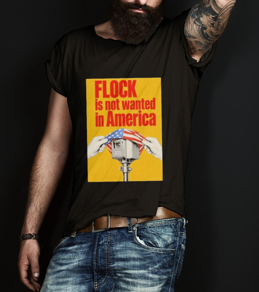 Flock Is Not Wanted In America Surveillance Safety Camera Covering Flag T-Shirt