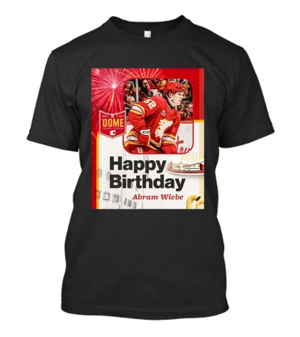 Happy Birthday Abram Wiebe 1983 2027 Dome Farewell Season Hockey Celebration With Flames T-Shirt