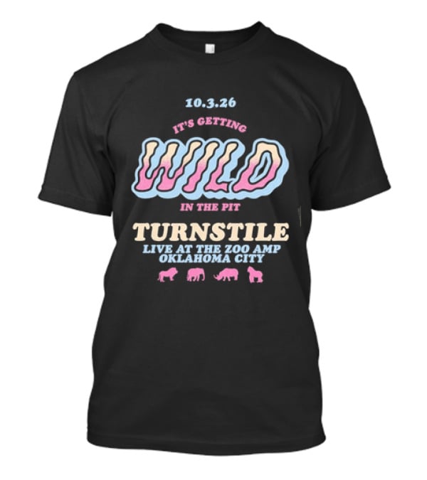 10.3.26 It's Getting Wild In The Pit Turnstile Live At The Zoo Amp Oklahoma City T-Shirt