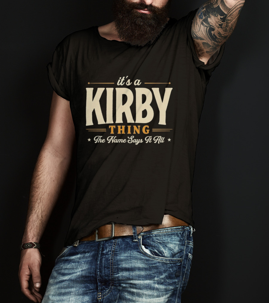 Kirby Thing The Name Says It All T-Shirt