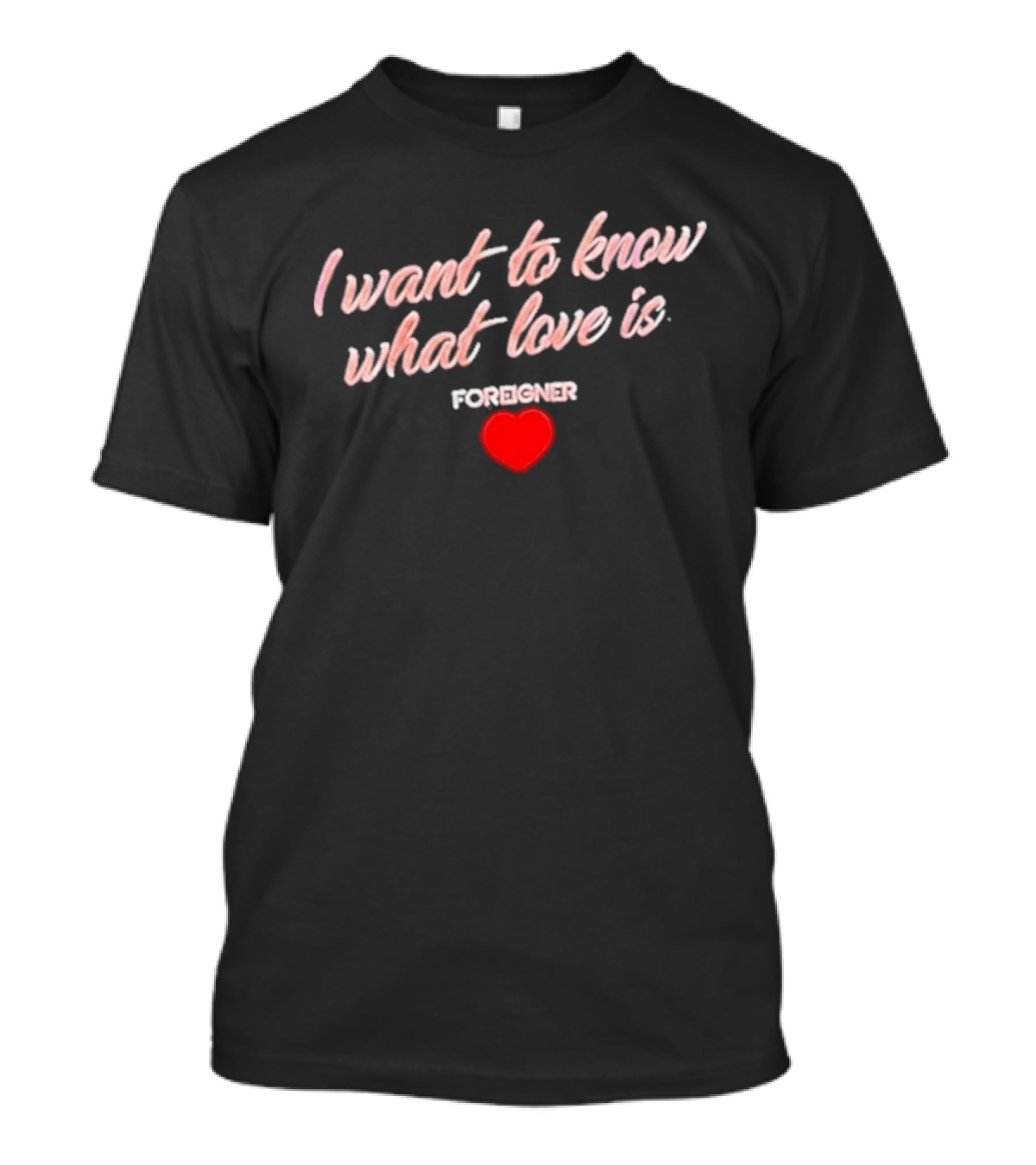 Foreigner I Want To Know What Love Is Heart T-Shirt