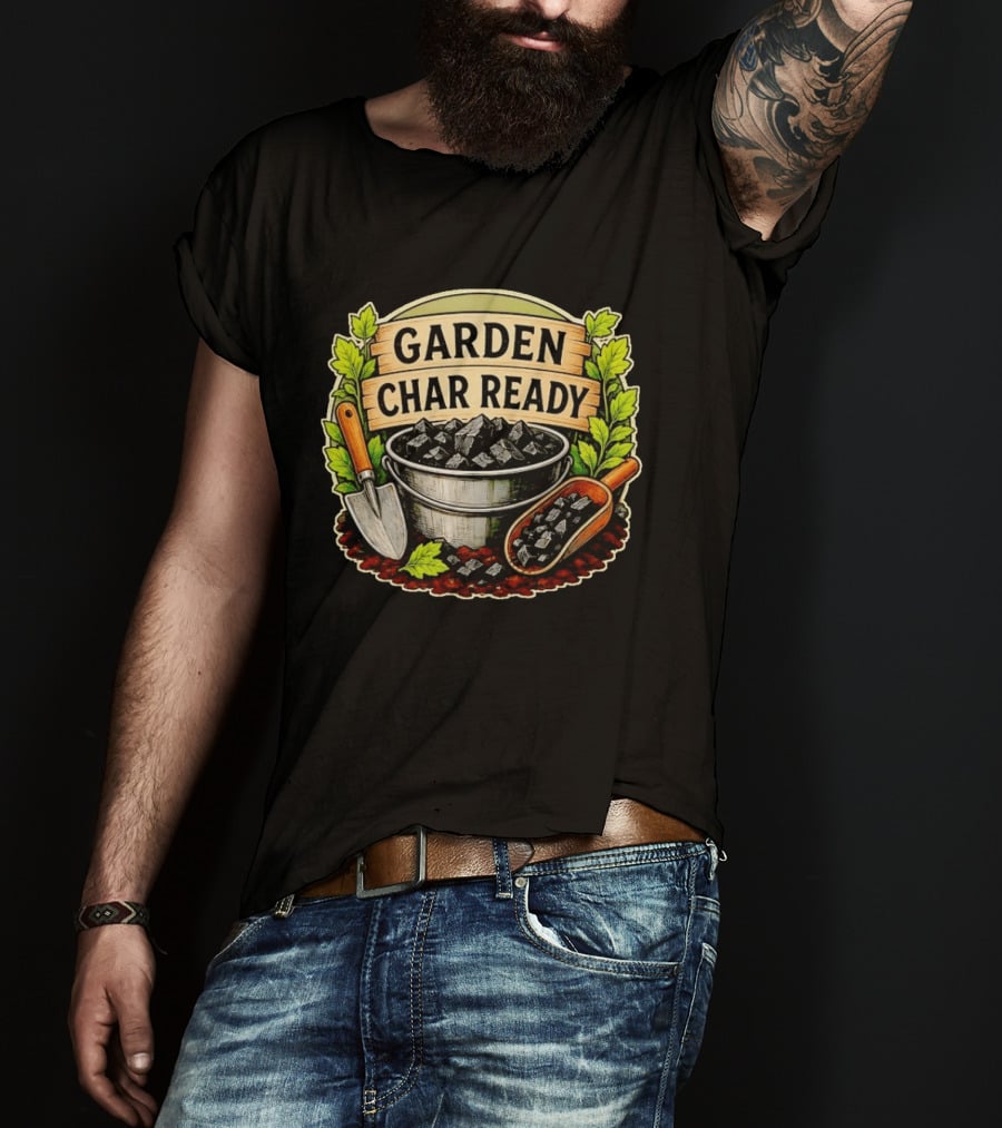 Garden Char Ready Biochar Gardening Soil Amendment With Tools And Leaves T-Shirt