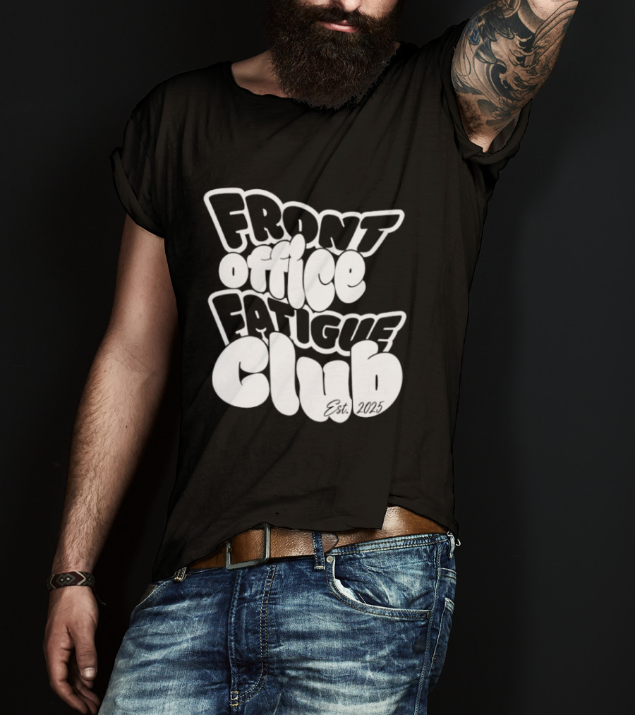 Front Office Fatigue Club Corporate Burnout Est 2025 T-Shirt