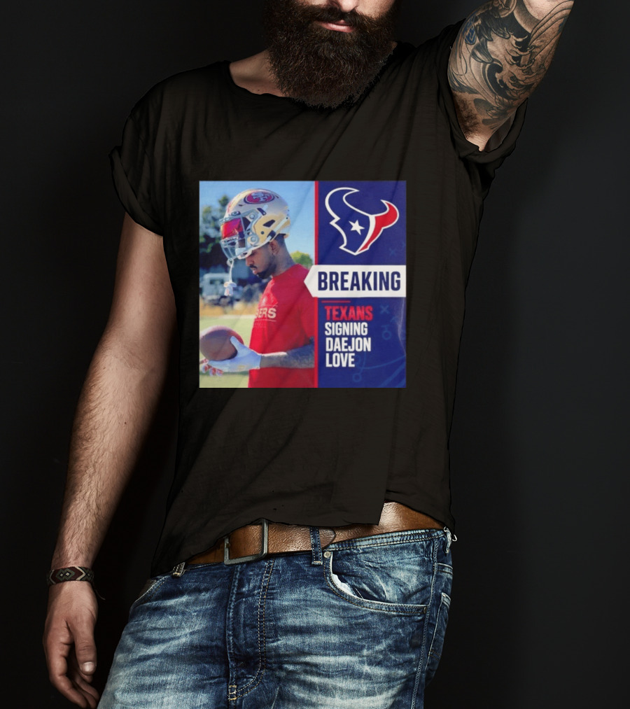 Breaking Houston Texans Signing WR Daejon Love NFL News T-Shirt