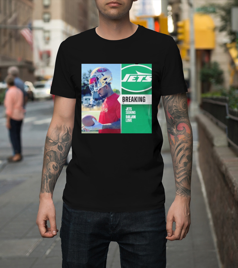 Breaking New York Jets Signing Daejon Love NFL News T-Shirt