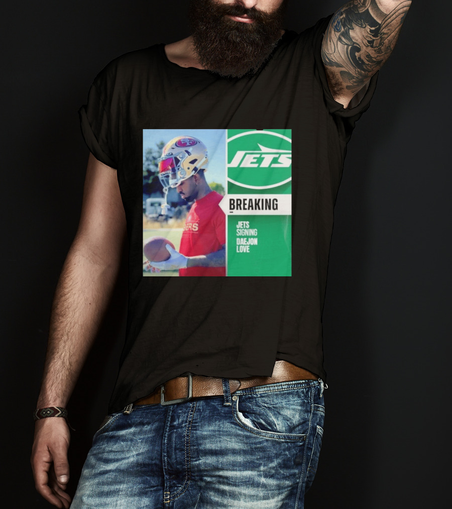 Breaking New York Jets Signing Daejon Love NFL News T-Shirt