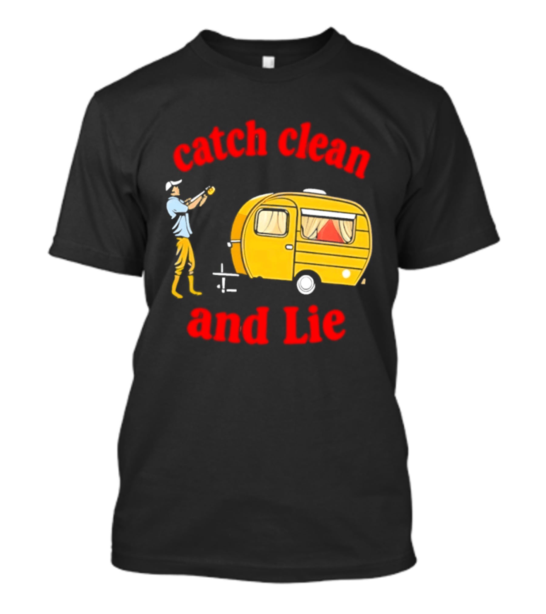 Catch Clean And Lie Fishing Camper Camping T-Shirt