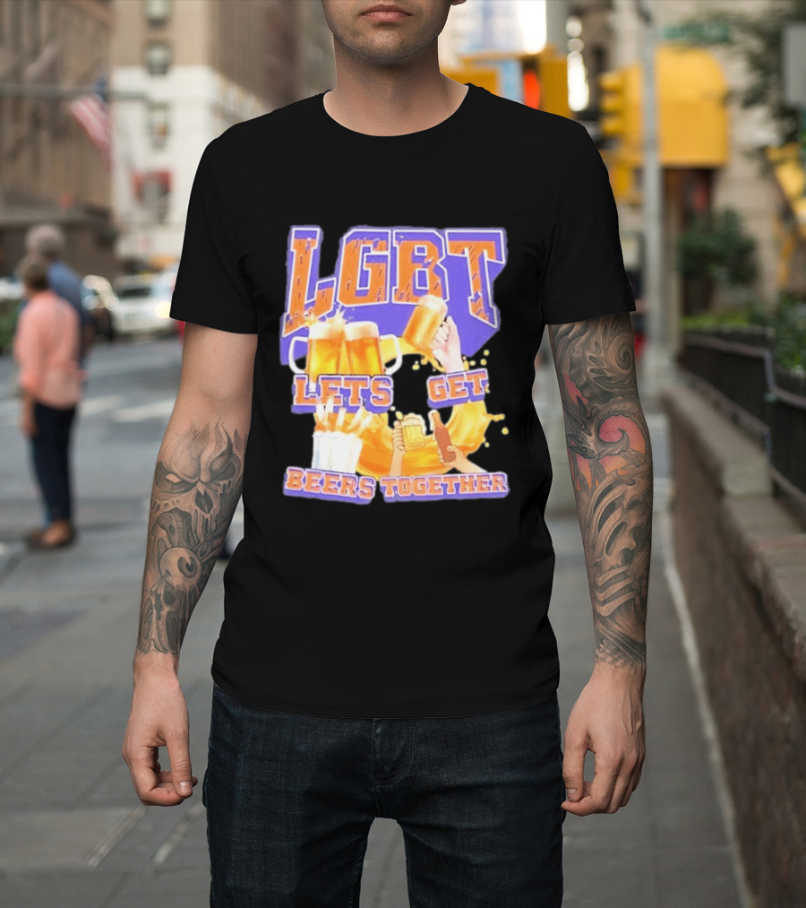 LGBT Lets Get Beers Together With Beer S And Cheers T-Shirt