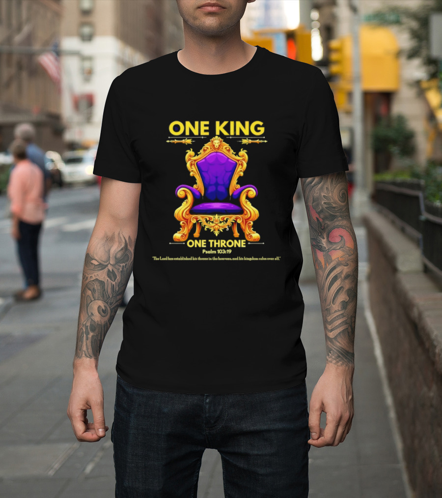 One King One Throne Psalm 103 19 Vibrant Golden Throne T-Shirt