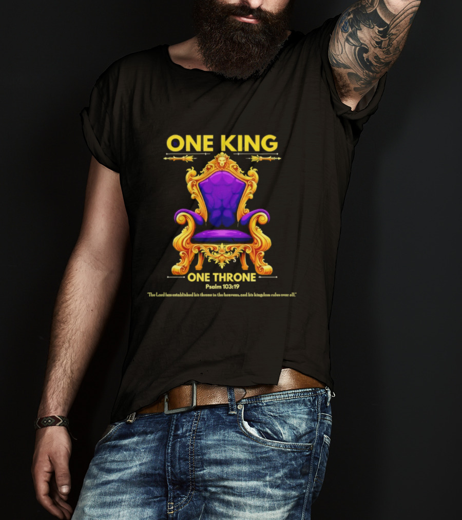 One King One Throne Psalm 103 19 Vibrant Golden Throne T-Shirt