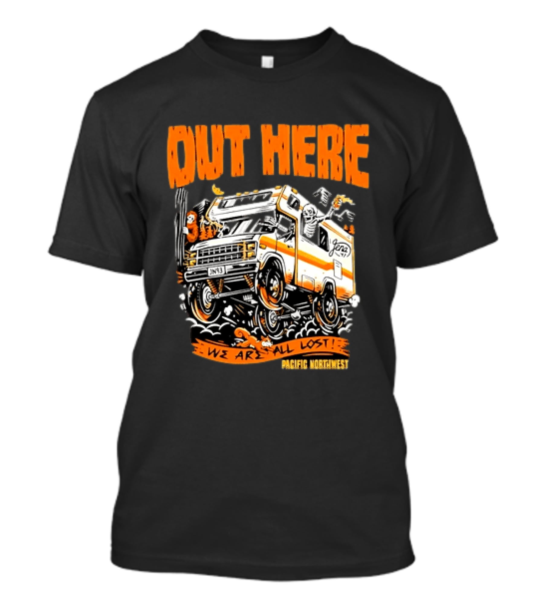 Out Here We Are All Lost RV Adventure Pacific Northwest T-Shirt