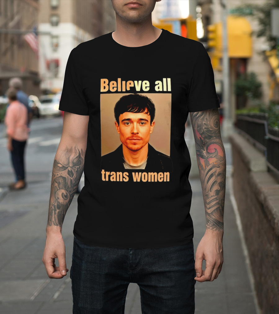 Believe All Trans Women Elliot Page LGBTQ Advocacy T-Shirt