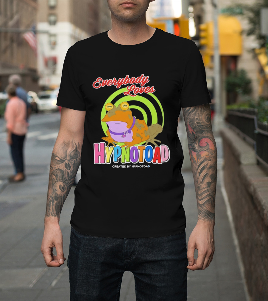 Everybody Loves Hypnotoad Created By Hypnotoad Futurama Sci Fi T-Shirt