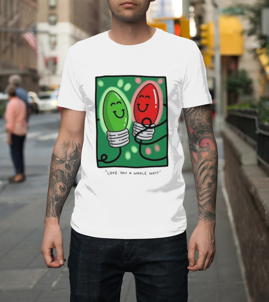 Love You A Whole Watt Christmas Light Bulb Couple T-Shirt