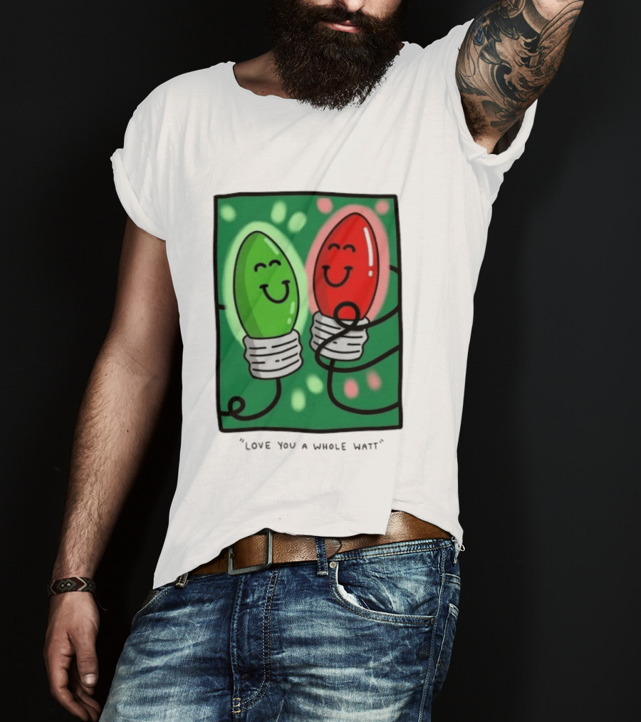 Love You A Whole Watt Christmas Light Bulb Couple T-Shirt