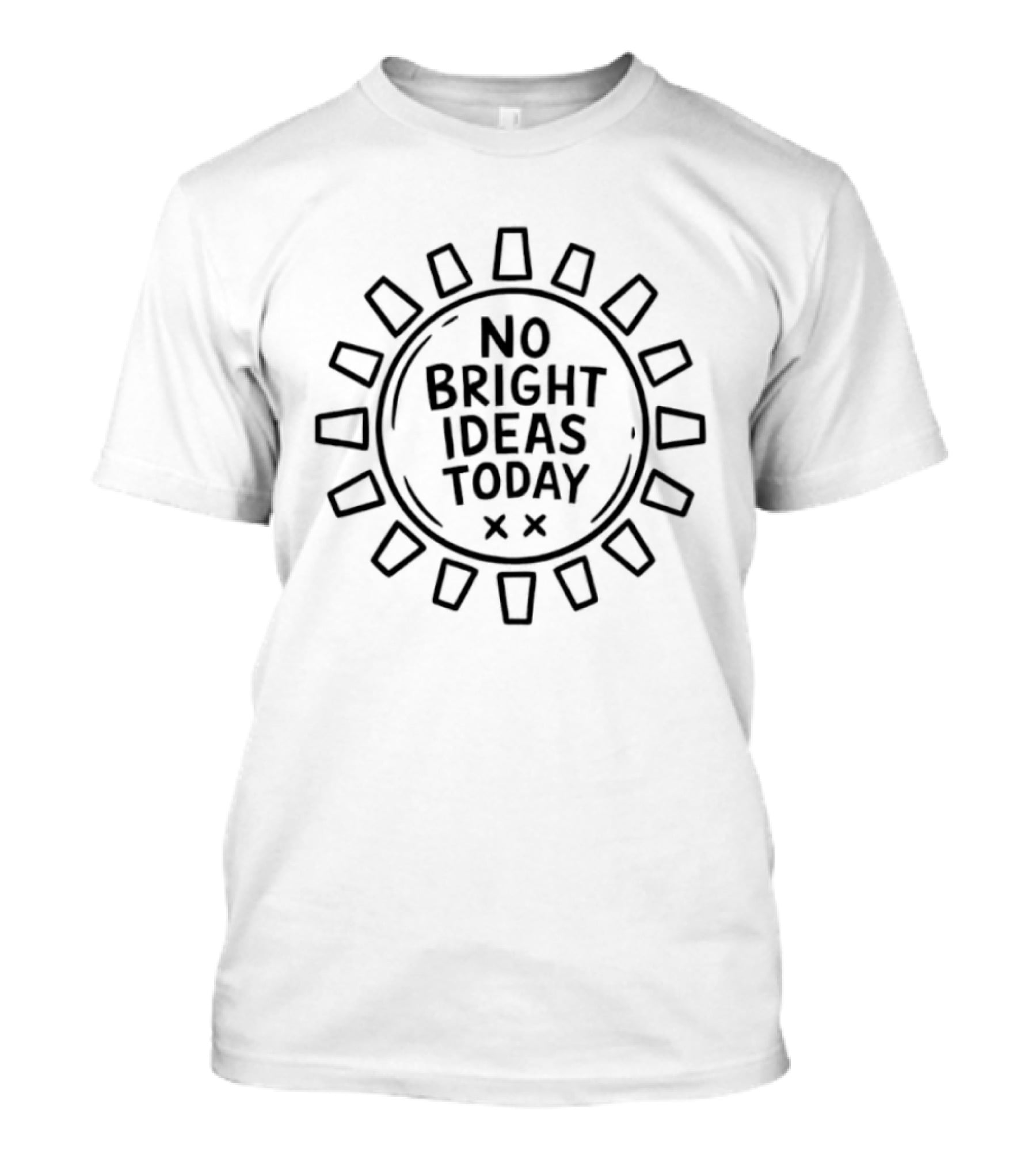 No Bright Ideas Today Sun Sarcastic Minimalist Humor T-Shirt