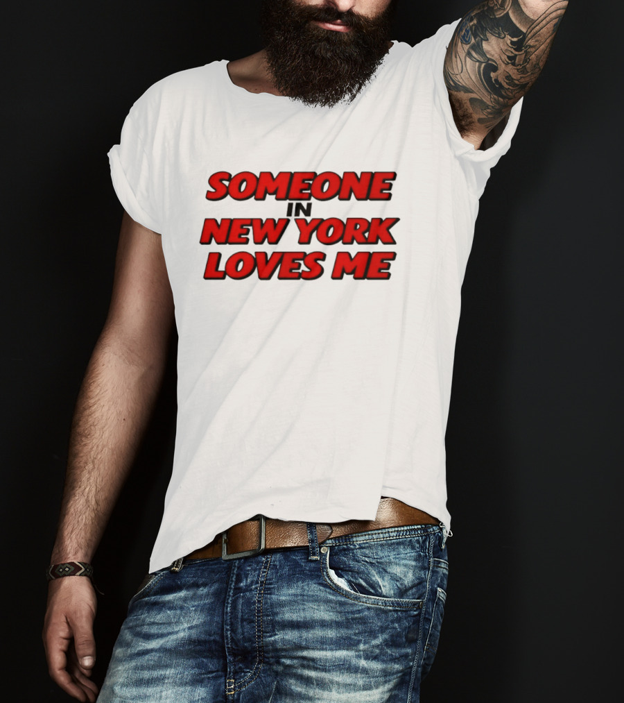 Someone In New York Loves Me Nyc Love T-Shirt