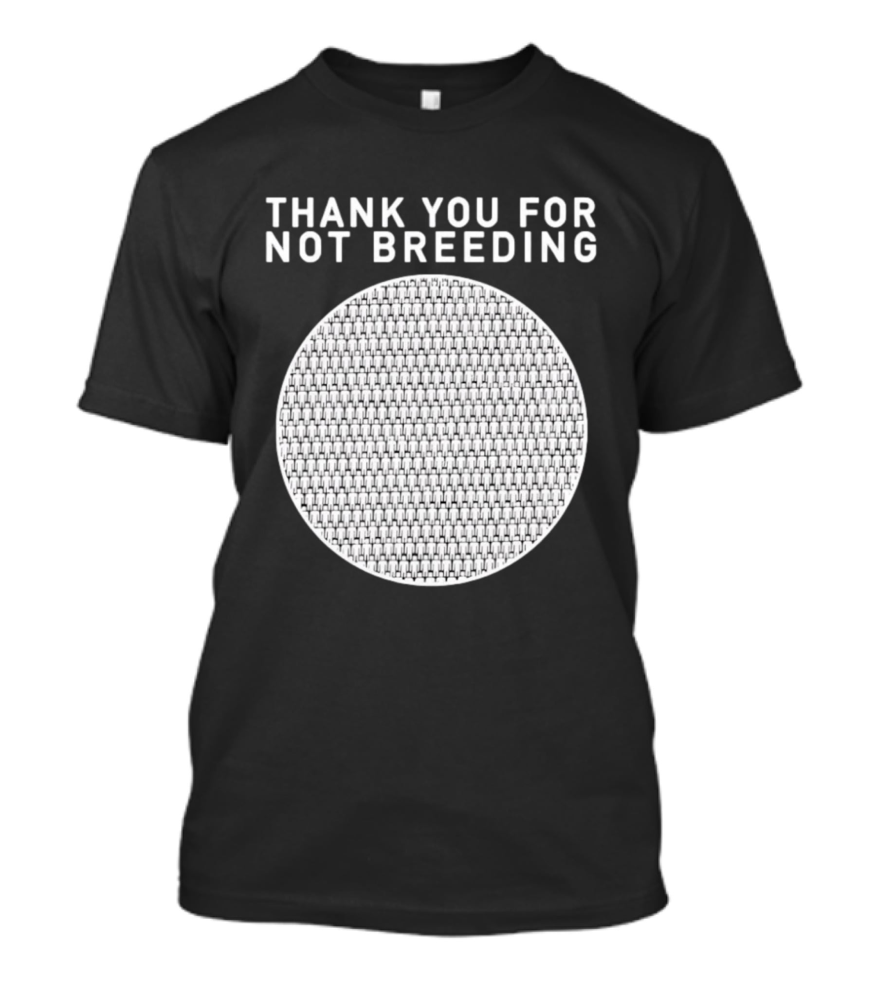 Thank You For Not Breeding Childfree Overpopulation T-Shirt